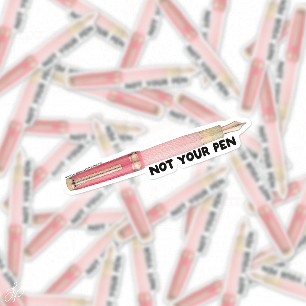 Not Your Pen Fountain Pen